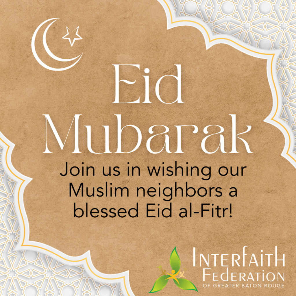 Happy Eid al-Fitr - Interfaith Federation of Greater Baton Rouge